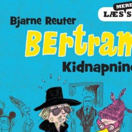 Det øverste af forsiden fra en nyere udgave af Bjarne Reuter's bertram - Kidnapningen. Baggrunden er blå med sort og gul tekst, og man kan se det øverste af de udklædte børn.