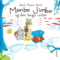 Jakob Martin Strid, Jakob Martin Strid: Mimbo Jimbo og den lange vinter