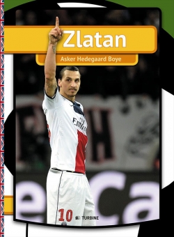 Asker Hedegaard Boye: Zlatan (My first book)