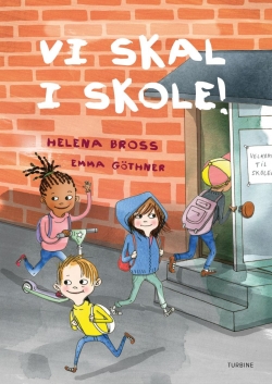 Helena Bross: Vi skal i skole!