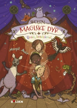 Margit Auer: Skolen med magiske dyr - bravo, bravissimo!