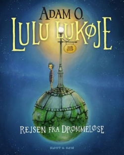 Adam O.: Lulu Lukøje - rejsen fra Drømmeløse