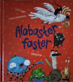 Erik Trigger Olesen, Louise Johannesen (f. 1985): Alabasterfaster : børnerim