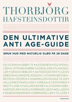 Thorbjörg Hafsteinsdottir: Den ultimative antiage-guide : smuk hud med naturlig glød på 28 dage