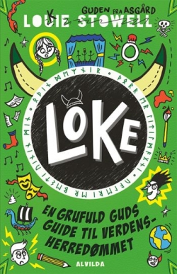 Louie Stowell: Loke - en grufuld Guds guide til verdensherredømmet