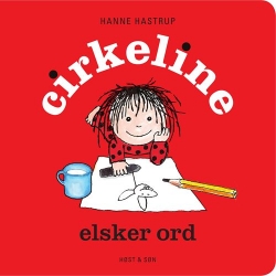 Hanne Hastrup: Cirkeline elsker ord